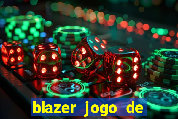 blazer jogo de ganhar dinheiro